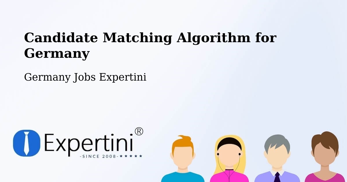 Candidate Matching Algorithm Overview – Garrel - Germany Jobs Expertini
