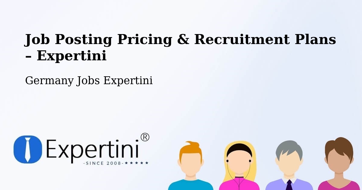 Job Posting Pricing & Recruitment Plans – Garrel - Garrel, Germany Jobs Expertini